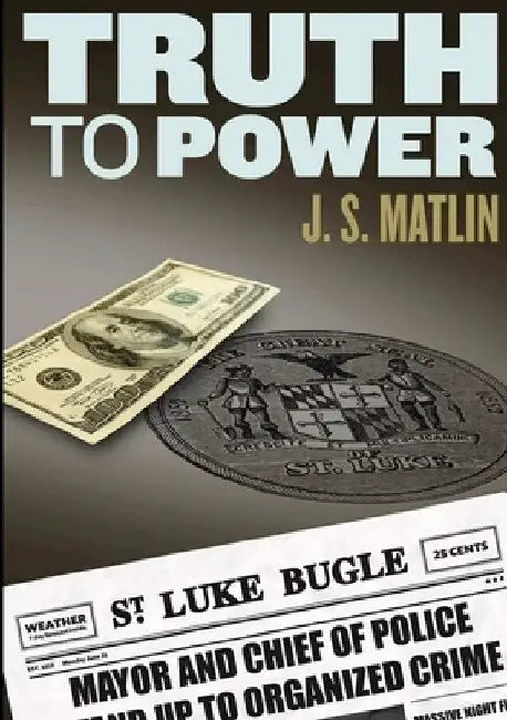 Truth To Power by J. S. Matlin