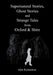 Supernatural Stories, Ghost Stories and Strange Tales from Oxford & Shire by John Richardson