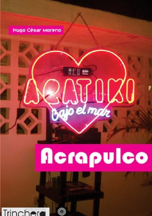 Acrapulco: Crónicas en Fri Estail by Hugo César Moreno Hernández