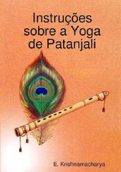 Instruções sobre a Yoga de Patanjali by E. Krishnamacharya