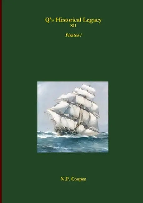 Q's Historical Legacy - XII - Pirates by N. P. Cooper