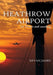 Heathrow Airport 70 Years and Counting by Kevan James