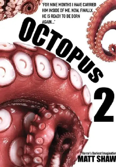 Octopus 2 - An Extreme Horror by Matt Shaw