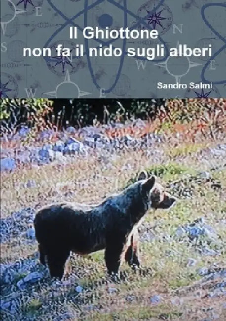 Il Ghiottone non fa il nido sugli alberi by Sandro Salmi