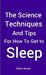 The Science, Techniques and Tips for How To Get To Sleep by Debbie Brewer
