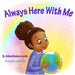 Always Here With Me by Anthea Davidson-Jarrett
