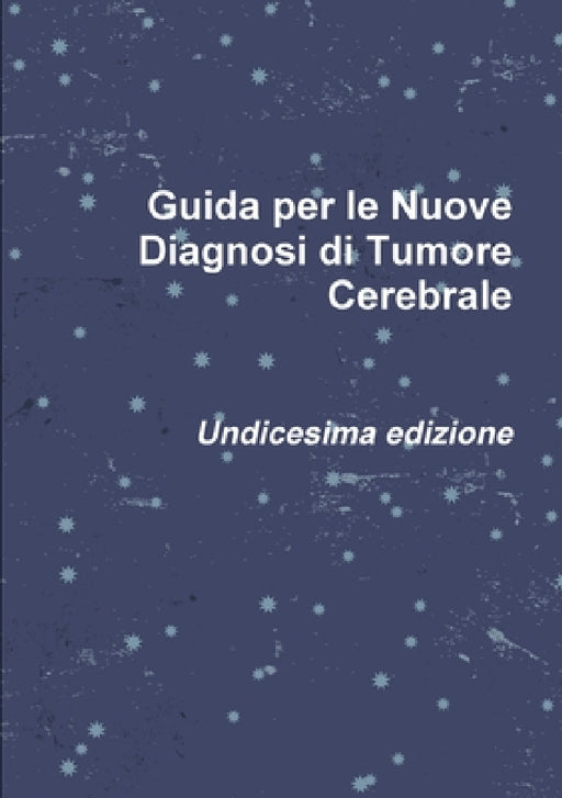 Guida per le Nuove Diagnosi di Tumore Cerebrale by Roberto Pugliese