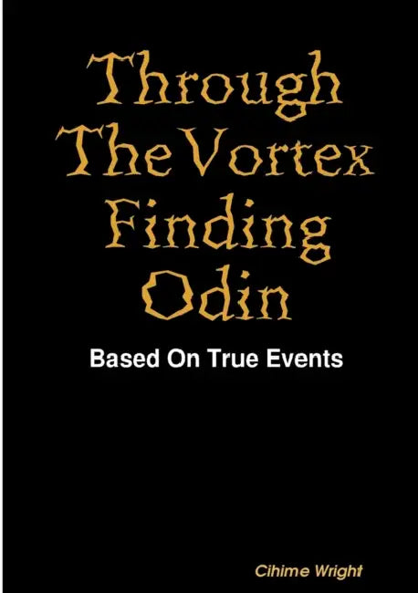 Through The Vortex Finding Odin by Cihime Wright
