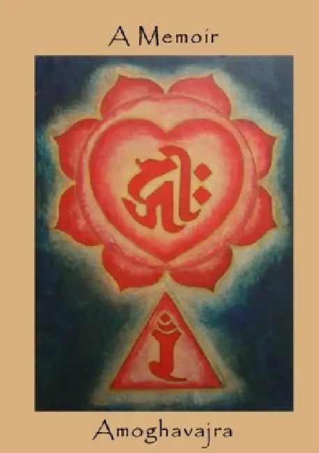 A Memoir by Dharmachari Amoghavajra
