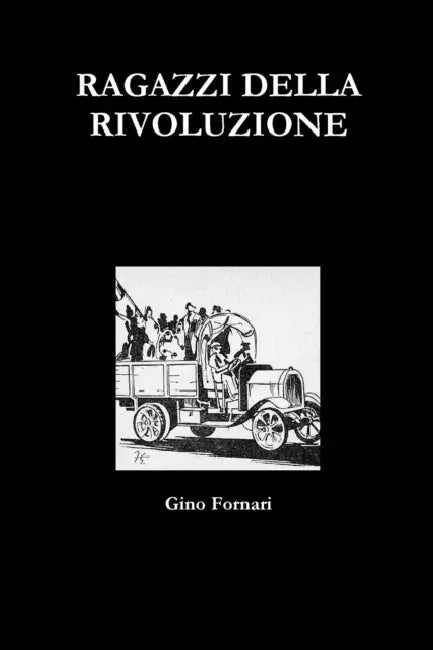 Ragazzi Della Rivoluzione by Gino Fornari
