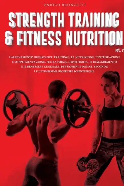 Strength Training & Fitness Nutrition Vol.2 by Enrico Bronzetti