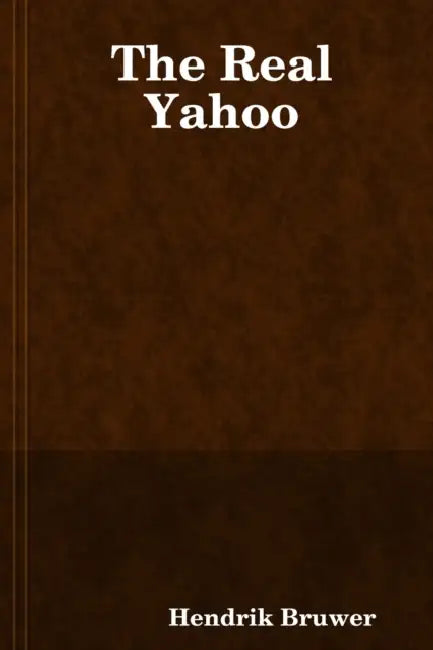 The Real Yahoo by Hendrik Bruwer
