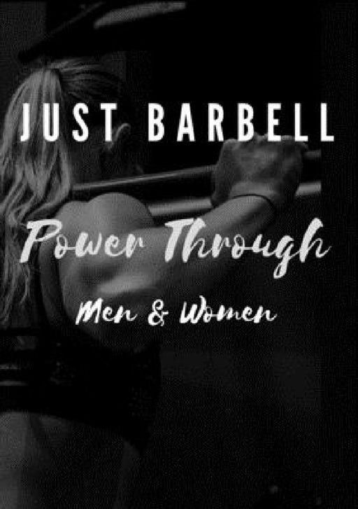 Just Barbell - Power Through by Stephen Peel