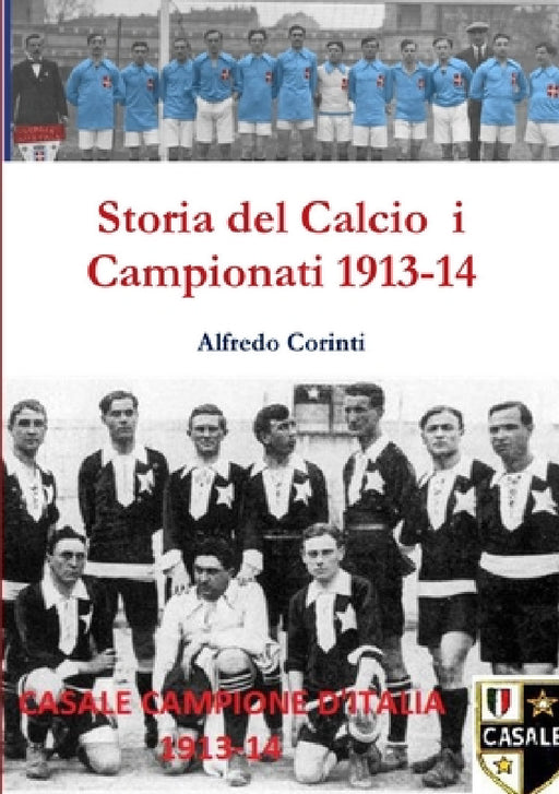 Storia del Calcio i Campionati 1913-14 by Alfredo Corinti