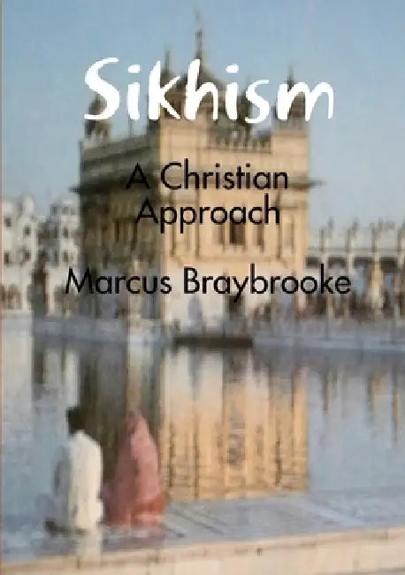 Sikhism: A Christian Approach by Marcus Braybrooke