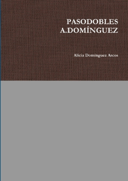 Pasodobles A.Domínguez by Alicia Domínguez Arcos
