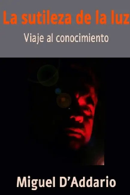 La sutileza de la luz by Miguel D'Addario