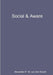 Social & Aware by Alexander P. M. Van Den Bosch