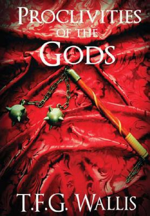 Proclivities of the Gods by T. F. G. Wallis