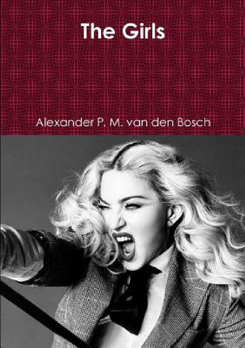 The Girls by Alexander P. M. Van Den Bosch