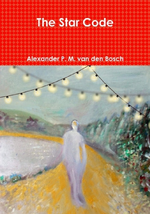 The Star Code by Alexander P. M. Van Den Bosch