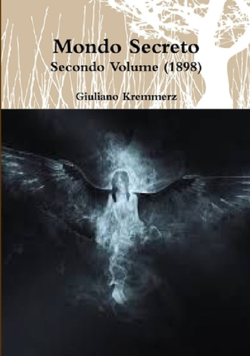 Mondo Secreto - Secondo Volume (1898) by Giuliano Kremmerz