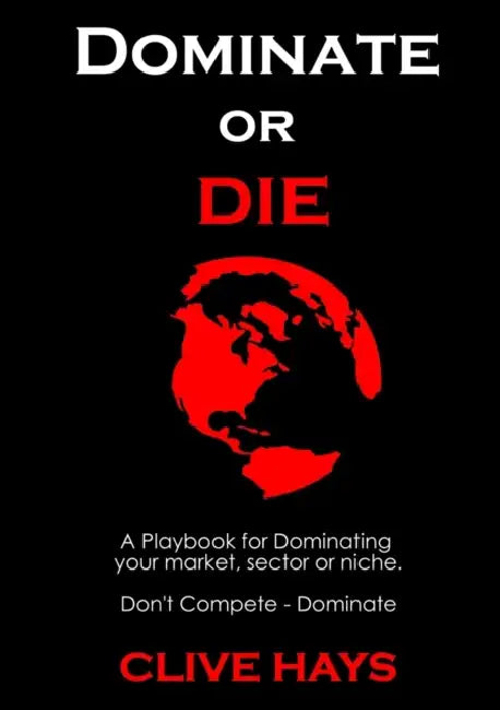 Dominate or Die by Clive Hays