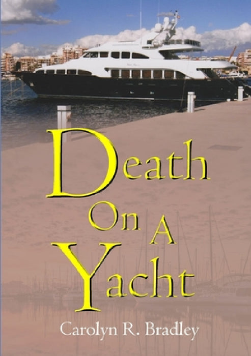 Death on a Yacht by Carolyn R. Bradley