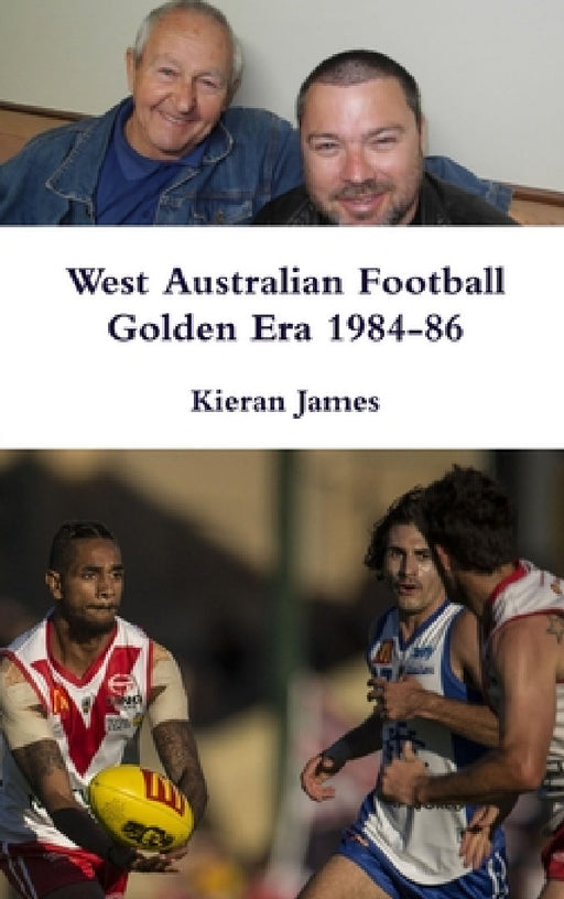 West Australian Football Golden Era 1984-86 by Kieran James