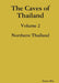 The Caves of Northern Thailand by Martin Ellis