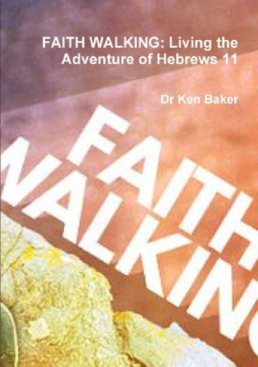 Faith Walking by Ken Baker