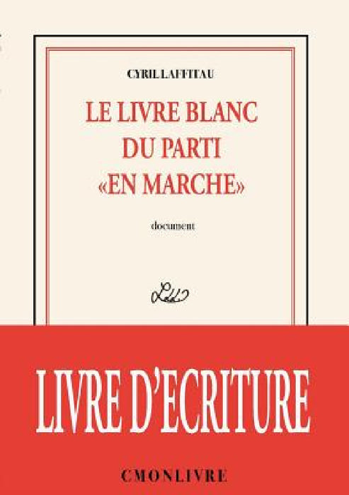 Le livre blanc du parti "en marche" by Cyril Laffitau