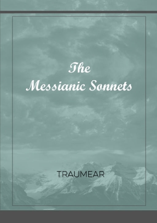 The Messianic Sonnets by Traumear