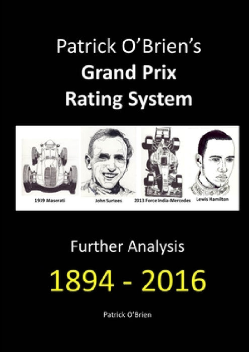 Patrick O'Brien's Grand Prix Rating System: Further Analysis 1894 - 2016 by Patrick O'Brien