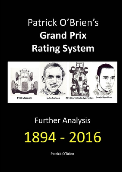 Patrick O'Brien's Grand Prix Rating System: Further Analysis 1894 - 2016 by Patrick O'Brien