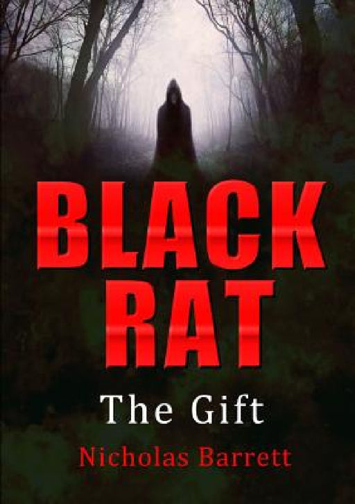 Black Rat: The Gift by Nicholas Barrett