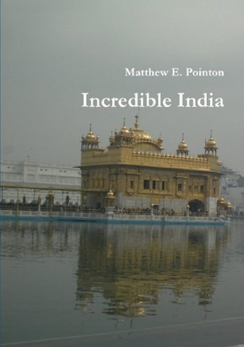 Incredible India by Matthew Pointon