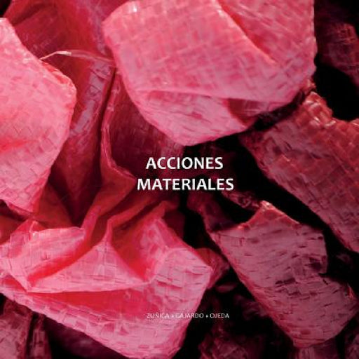 acciones materiales by Blanca Zuñiga Alegria