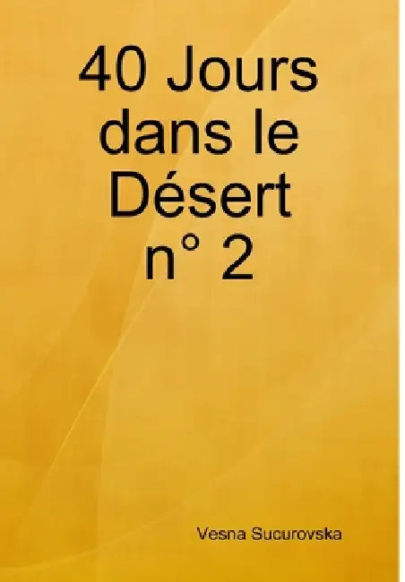 40 Jours dans le Désert n° 2 by Vesna Sucurovska