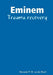 Eminem - Trauma recovery by Alexander P. M. Van Den Bosch