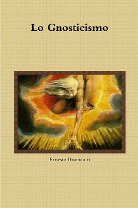 Lo Gnosticismo by Ernesto Buonaiuti