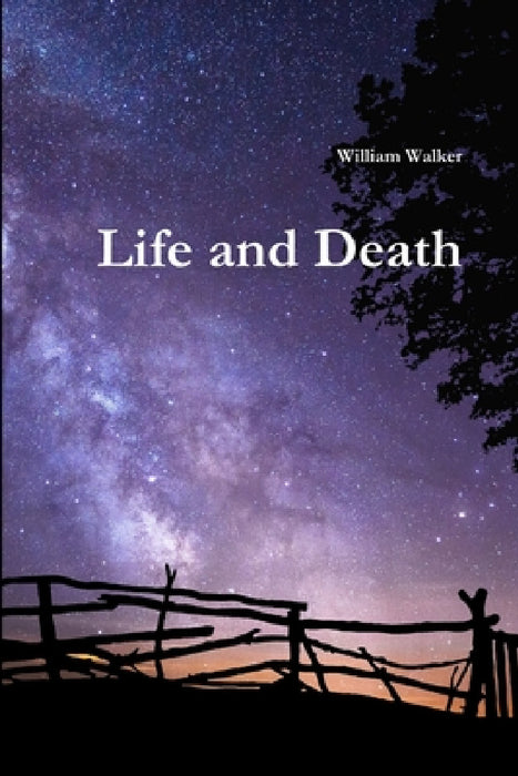 Life and Death by William Walker