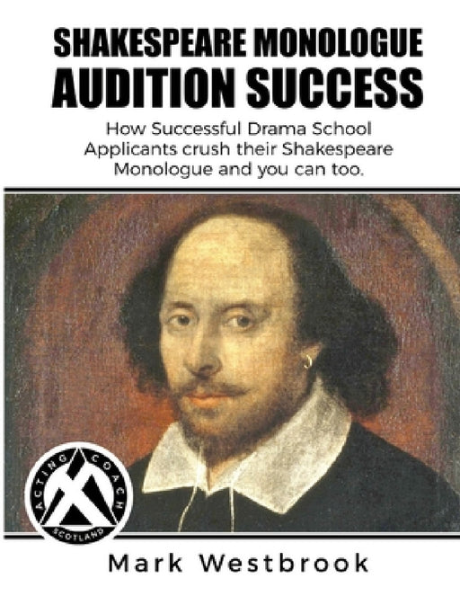 Shakespeare Monologue Audition Success by Mark Westbrook