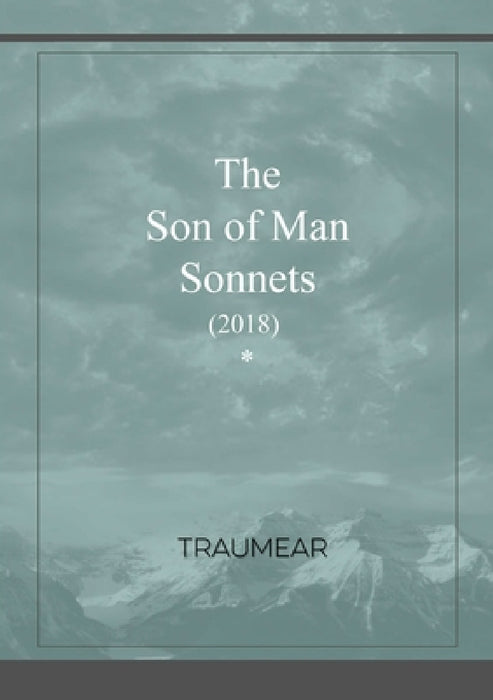 The Son of Man Sonnets by Traumear