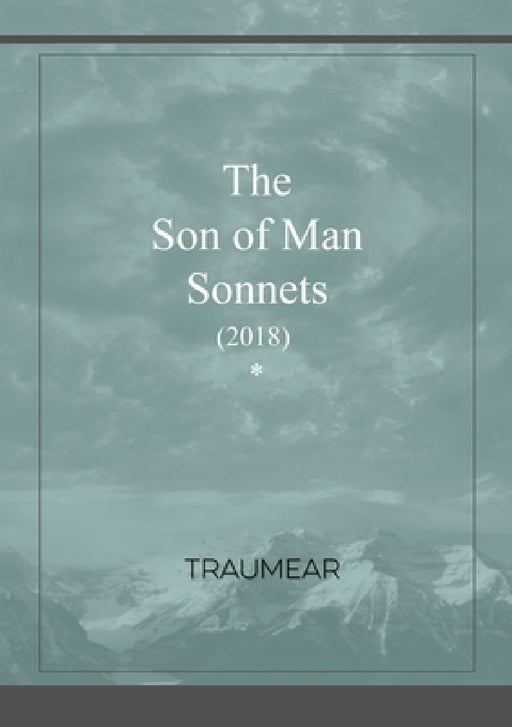The Son of Man Sonnets by Traumear