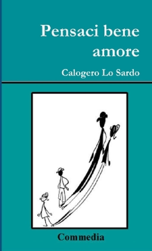 Pensaci bene amore by Calogero Lo Sardo