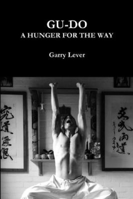 Gu-Do: A Hunger For The Way by Garry Lever