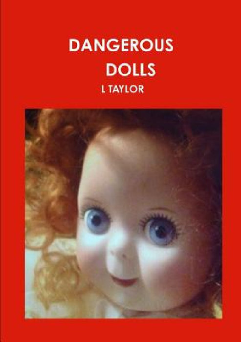 Dangerous Dolls by L. Taylor