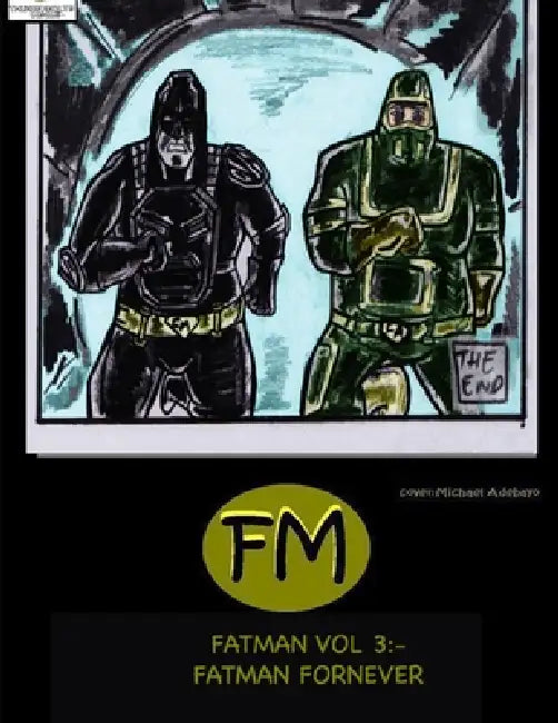 Fatman vol 3: FATMAN FORNEVER (official edition) by Michael Adebayo