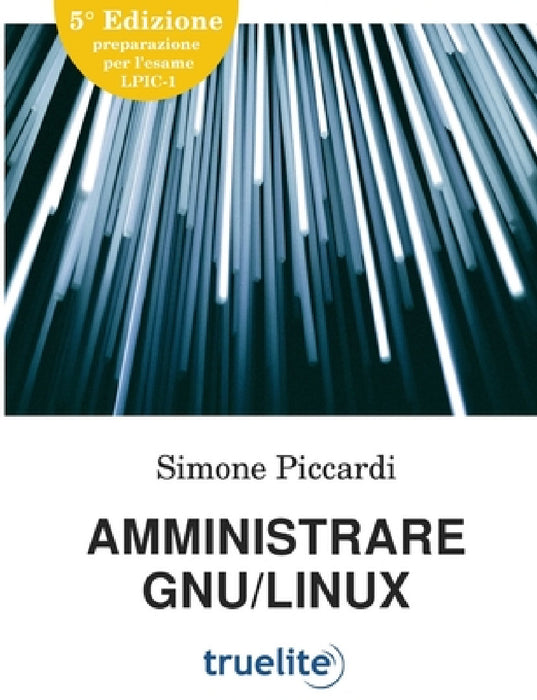 Amministrare GNU/Linux by Simone Piccardi